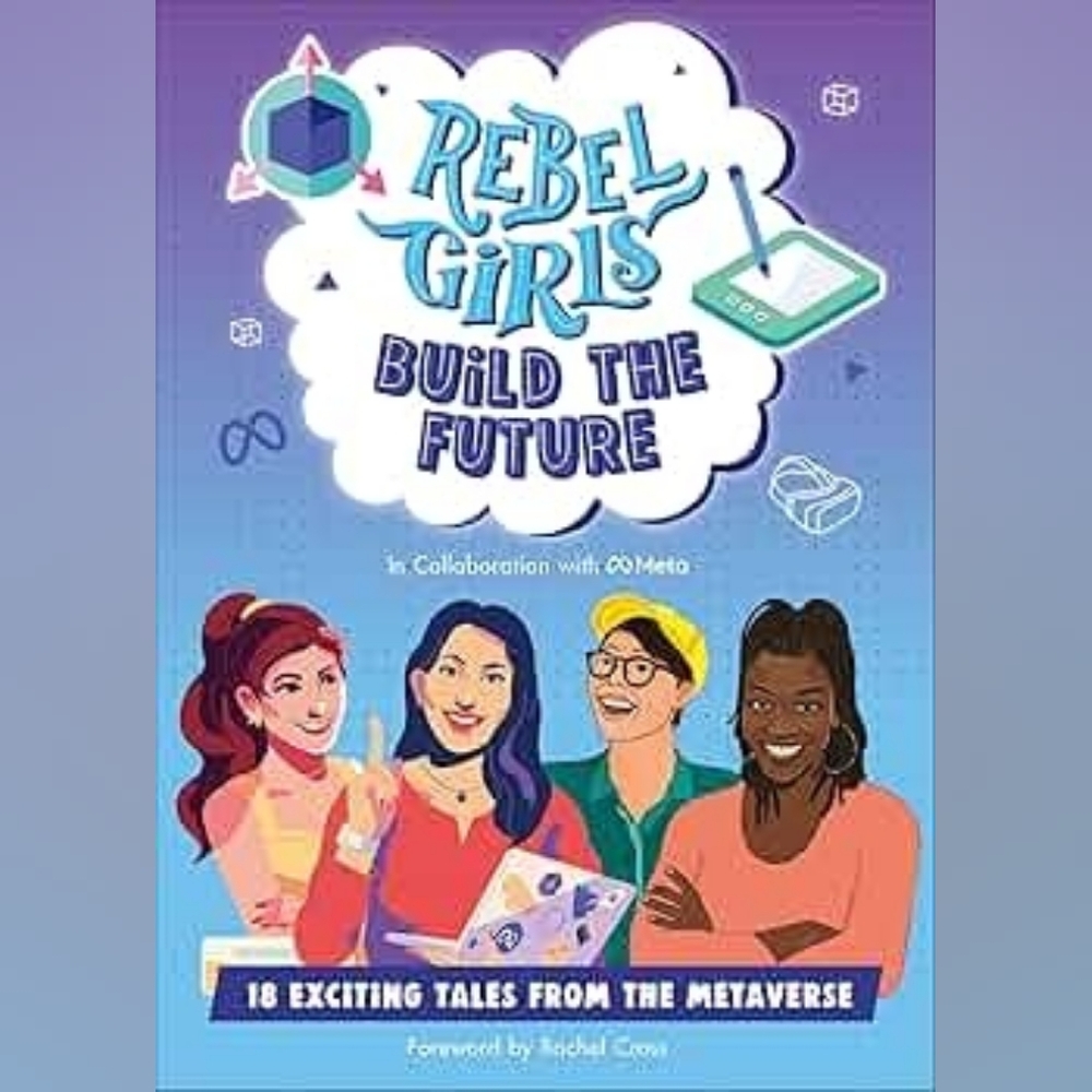 Rebel Girls Build the Future: Terrific Tales